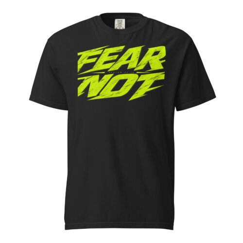 FEAR NOT
